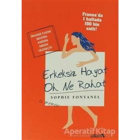 ERKEKSIZ HAYAT OH NE RAHAT - SOPHIE FONTANEL