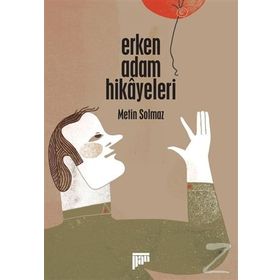 Erken Adam Hikayeleri - Metin Solmaz