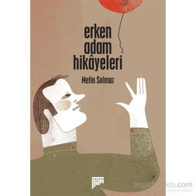 Erken Adam Hikayeleri - Metin Solmaz