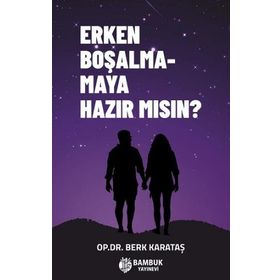 Erken Boşalmamaya Hazır Mısın? - Berk Karataş