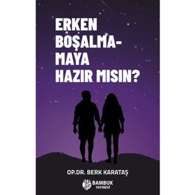 Erken Boşalmamaya Hazır Mısın? - Berk Karataş