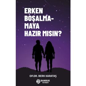 Erken Boşalmamaya Hazır Mısın? - Berk Karataş
