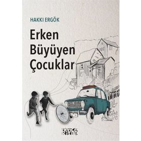 Erken Büyüyen Çocuklar - Hakkı Ergök
