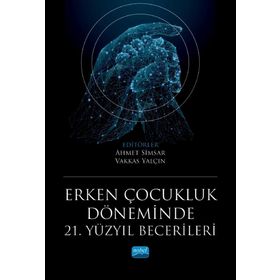 Erken Çocukluk Döneminde 21. Yüzyıl Becerileri - Ahmet Sami Konca