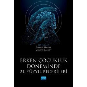 Erken Çocukluk Döneminde 21. Yüzyıl Becerileri - Ahmet Sami Konca