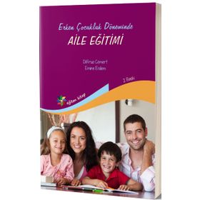 Erken Çocukluk Döneminde Aile Eğitimi - Kolektif