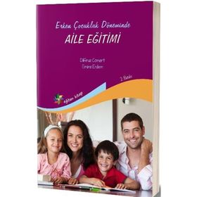 Erken Çocukluk Döneminde Aile Eğitimi - Kolektif