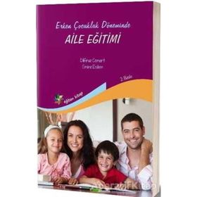 Erken Çocukluk Döneminde Aile Eğitimi - Kolektif