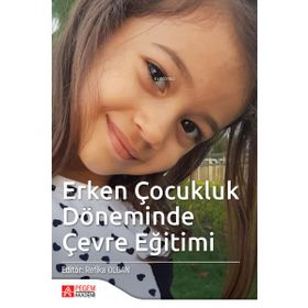 Erken Çocukluk Döneminde Çevre Eğitimi - Pegem Akademi Yayıncılık