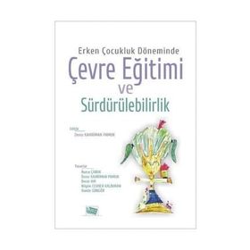 Erken Çocukluk Döneminde Çevre Eğitimi ve Sürdürülebilirlik - Kolektif
