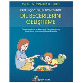 ERKEN ÇOCUKLUK DÖNEMINDE DIL BECERILERINI GELIŞTIRME - İBRAHIM H. DIKEN