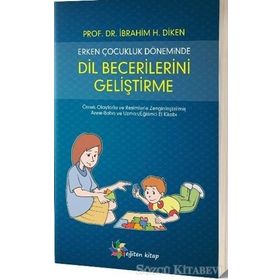 ERKEN ÇOCUKLUK DÖNEMINDE DIL BECERILERINI GELIŞTIRME - İBRAHIM H. DIKEN