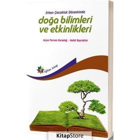 Erken Çocukluk Döneminde Doğa Bilimleri ve Etkinlikleri - Asiye Pervan Karadağ Vedat Bayraktar
