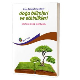 Erken Çocukluk Döneminde Doğa Bilimleri ve Etkinlikleri - Asiye Pervan Karadağ Vedat Bayraktar
