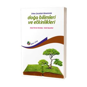 Erken Çocukluk Döneminde Doğa Bilimleri ve Etkinlikleri - Asiye Pervan Karadağ Vedat Bayraktar