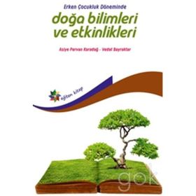 Erken Çocukluk Döneminde Doğa Bilimleri ve Etkinlikleri - Asiye Pervan Karadağ Vedat Bayraktar