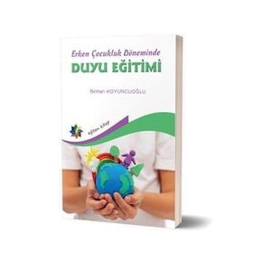 Erken Çocukluk Döneminde Duyu Eğitimi - Binhan Koyuncuoğlu