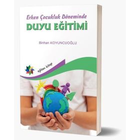 Erken Çocukluk Döneminde Duyu Eğitimi - Binhan Koyuncuoğlu
