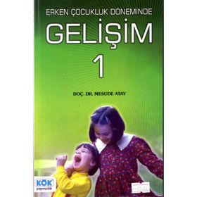 Erken Çocukluk Döneminde Gelişim 1 - Mesude Atay