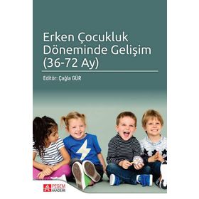 Erken Çocukluk Döneminde Gelişim 36 - 72 Ay - Pegem Akademi Yayıncılık