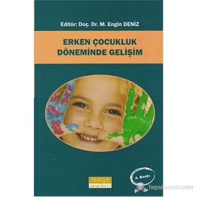 Erken Çocukluk Döneminde Gelişim - Mehmet Kanak D. Esra Angın Zeliha Yazıcı Maide Orçan Kaçan