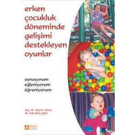 Erken Çocukluk Döneminde Gelişimi Destekleyen Oyunlar - Pegem Akademi Yayıncılık