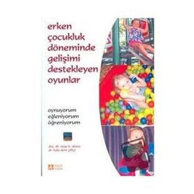 Erken Çocukluk Döneminde Gelişimi Destekleyen Oyunlar - Pegem Akademi Yayıncılık