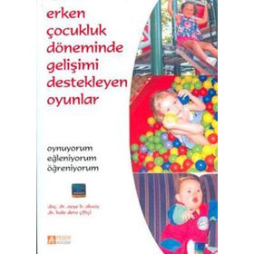 Erken Çocukluk Döneminde Gelişimi Destekleyen Oyunlar - Pegem Akademi Yayıncılık