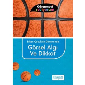 Erken Çocukluk Döneminde Görsel Algı ve Dikkat-Uçanbalık Yayınları
