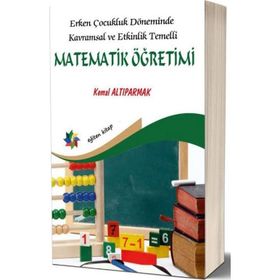Erken Çocukluk Döneminde Kavramsal ve Etkinlik Temelli Matematik Öğretimi - Eğiten Kitap