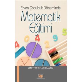 Erken Çocukluk Döneminde Matematik Eğitimi - H. Elif Dağlıoğlu - Anı Yayıncılık