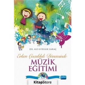 Erken Çocukluk Döneminde Müzik Eğitimi (CD İlaveli) / Ali Gürsan Saraç