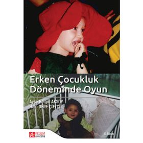 Erken Çocukluk Döneminde Oyun - Hülya Gülay Ogelman