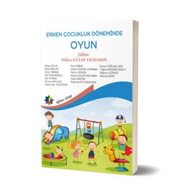 Erken Çocukluk Döneminde Oyun - Hülya Gülay Ogelman