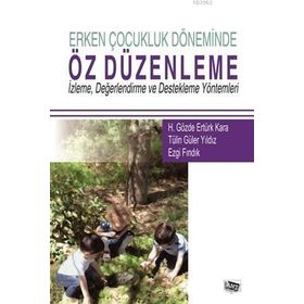 Erken Çocukluk Döneminde Öz Düzenleme - Kolektif