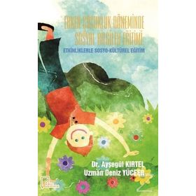 Erken Çocukluk Döneminde Sosyal Bilgiler Eğitimi - Dr. Ayşegül Kırtel - Uzman Deniz Yüceer