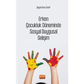 Erken Çocukluk Döneminde Sosyal Duygusal Gelişim - Şeyda İnce Sezer