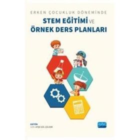 Erken Çocukluk Döneminde Stem Eğitimi ve Örnek Ders Planları Nobel Akademik Yayıncılık