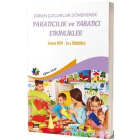 Erken Çocukluk Döneminde Yaratıcılık Ve Yaratıcı Etkinlikler - Esra Ömeroğlu