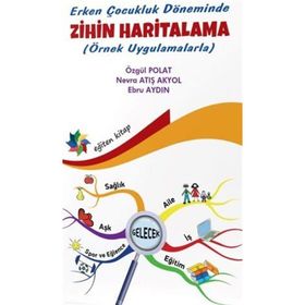 Erken Çocukluk Döneminde Zihin Haritalama Örnek Uygulamalarla Kolektif