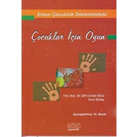 Erken Çocukluk Dönemindeki Çocuklar İçin Oyun - Elif Çelebi Öncü Esra Özbay