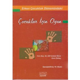 Erken Çocukluk Dönemindeki Çocuklar İçin Oyun - Elif Çelebi Öncü Esra Özbay