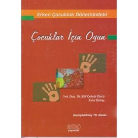 Erken Çocukluk Dönemindeki Çocuklar İçin Oyun - Elif Çelebi Öncü Esra Özbay