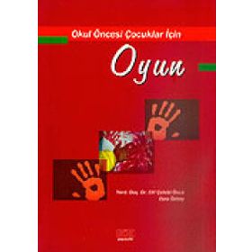 Erken Çocukluk Dönemindeki Çocuklar İçin Oyun - Elif Çelebi Öncü Esra Özbay
