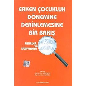 Erken Çocukluk Dönemine Derinlemesine Bir Bakış - Ebru Aktan Acar Kollektif Heyet-Kurul-Komisyon