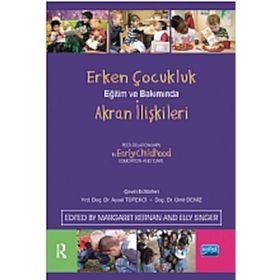 ERKEN ÇOCUKLUK EĞITIM VE BAKIMINDA AKRAN İLIŞKILERI - MARGARET KERNAN;ELLY SINGER