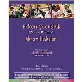 ERKEN ÇOCUKLUK EĞITIM VE BAKIMINDA AKRAN İLIŞKILERI - MARGARET KERNAN;ELLY SINGER