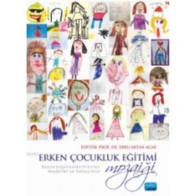 Erken Çocukluk Eğitimi Mozaiği - Ayşe Dilşad Atalar Ebru Aktan Acar Bertram C. Bruce Bilgi Başak Gökçen Özgün Burcu Sarı Ceylan Özbek Ayaz Dilara Özer Duygu Acar Sevim Duygu Ebabil Çakıroğlu Ebru Mutlu Özdamar Elif Turan Emel Kınık Kılıç Emine Ayten Aksoy