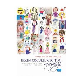 Erken Çocukluk Eğitimi Mozaiği - Ayşe Dilşad Atalar Ebru Aktan Acar Bertram C. Bruce Bilgi Başak Gökçen Özgün Burcu Sarı Ceylan Özbek Ayaz Dilara Özer Duygu Acar Sevim Duygu Ebabil Çakıroğlu Ebru Mutlu Özdamar Elif Turan Emel Kınık Kılıç Emine Ayten Aksoy