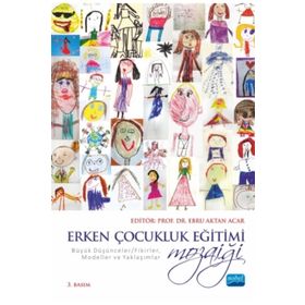Erken Çocukluk Eğitimi Mozaiği - Ayşe Dilşad Atalar Ebru Aktan Acar Bertram C. Bruce Bilgi Başak Gökçen Özgün Burcu Sarı Ceylan Özbek Ayaz Dilara Özer Duygu Acar Sevim Duygu Ebabil Çakıroğlu Ebru Mutlu Özdamar Elif Turan Emel Kınık Kılıç Emine Ayten Aksoy